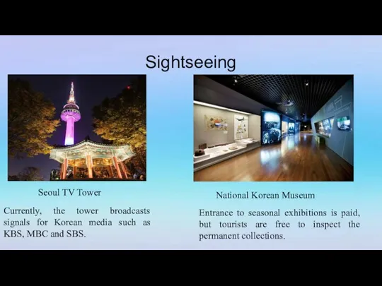 Sightseeing Seoul TV Tower Currently, the tower broadcasts signals for Korean media