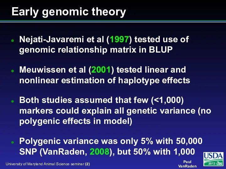 Early genomic theory Nejati-Javaremi et al (1997) tested use of genomic relationship