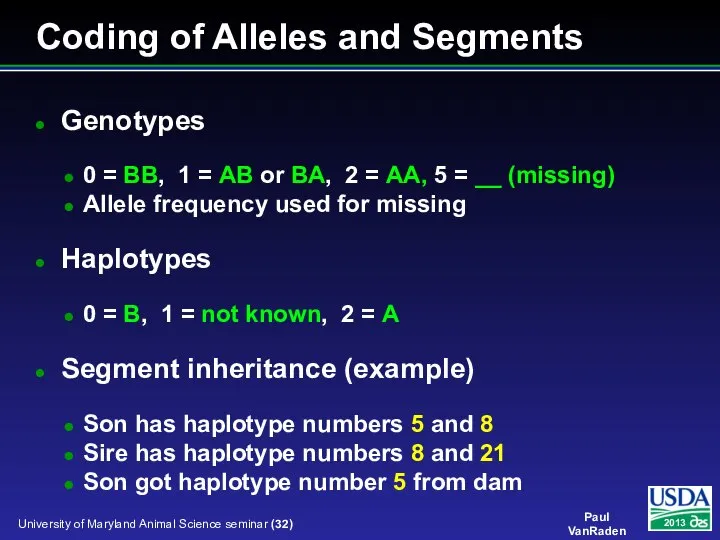 Coding of Alleles and Segments Genotypes 0 = BB, 1 = AB
