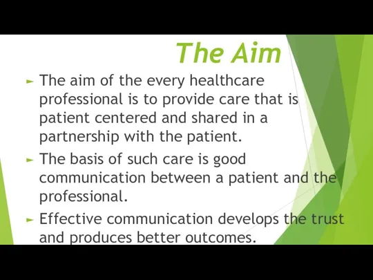 The Aim The aim of the every healthcare professional is to provide