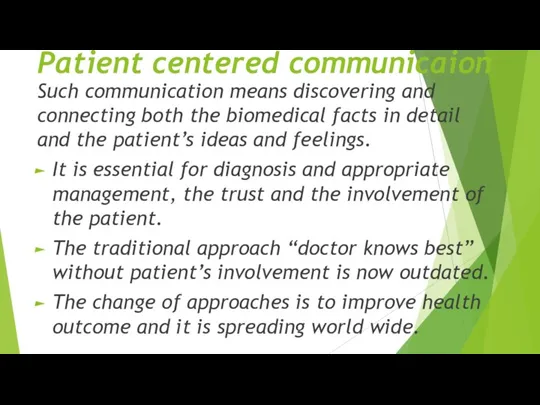 Patient centered communicaion Such communication means discovering and connecting both the biomedical