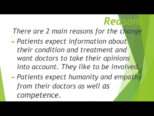 Reasons There are 2 main reasons for the change Patients expect information