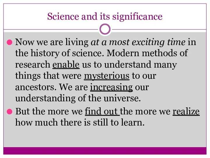 Science and its significance Now we are living at a most exciting