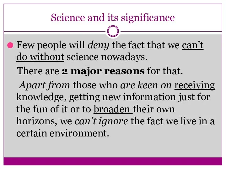 Science and its significance Few people will deny the fact that we