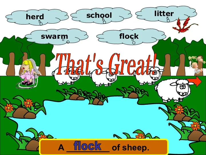 herd school litter swarm flock A _________ of sheep. flock That's Great!