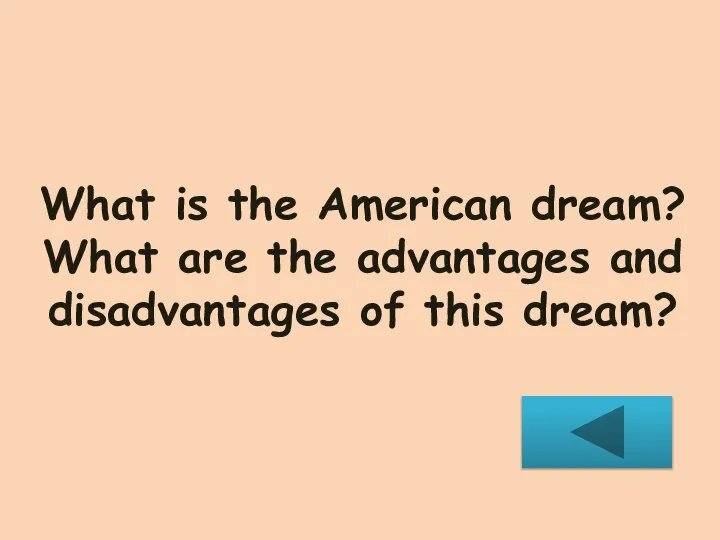 What is the American dream? What are the advantages and disadvantages of this dream?