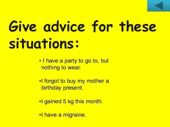 Give advice for these situations: I have a party to go to,
