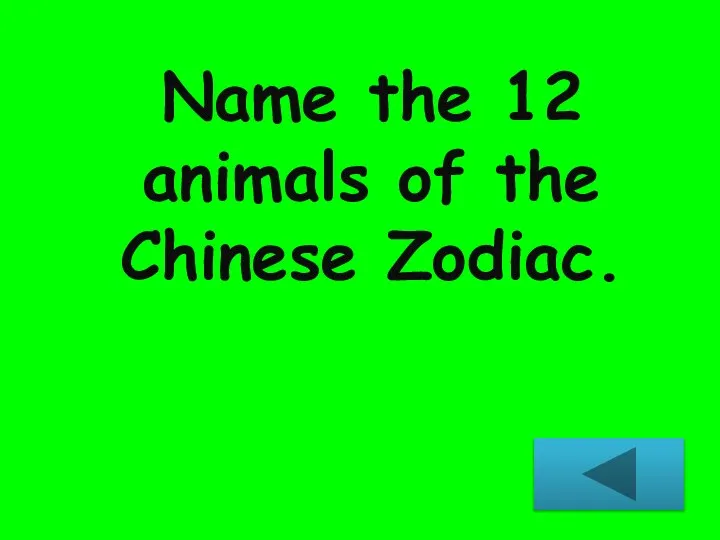 Name the 12 animals of the Chinese Zodiac.