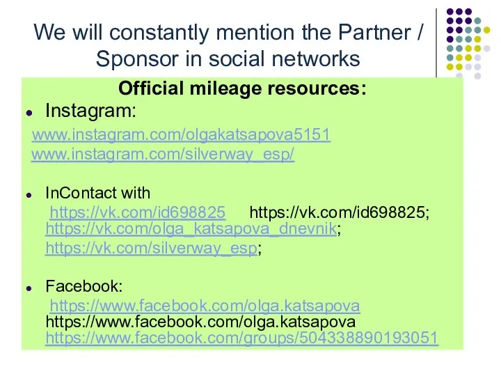 We will constantly mention the Partner / Sponsor in social networks Official