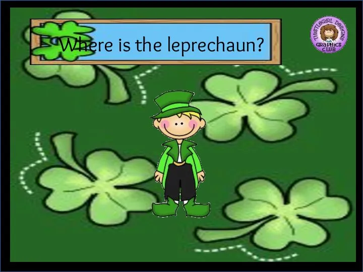 Where is the leprechaun?