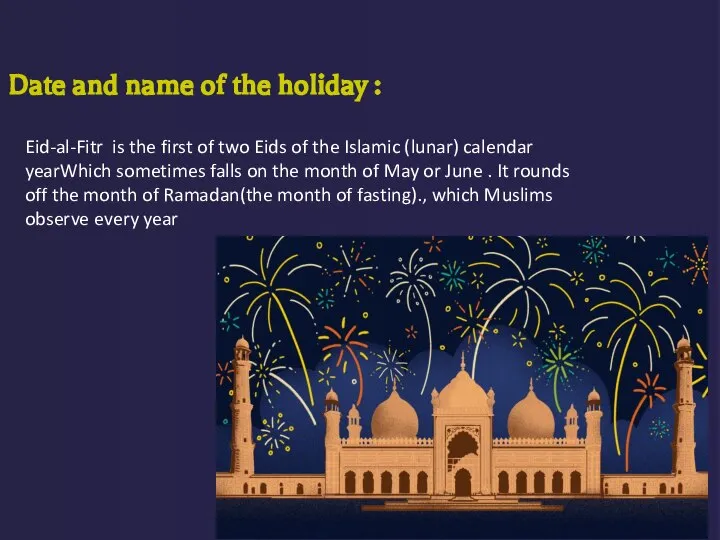 Date and name of the holiday : Eid-al-Fitr is the first of