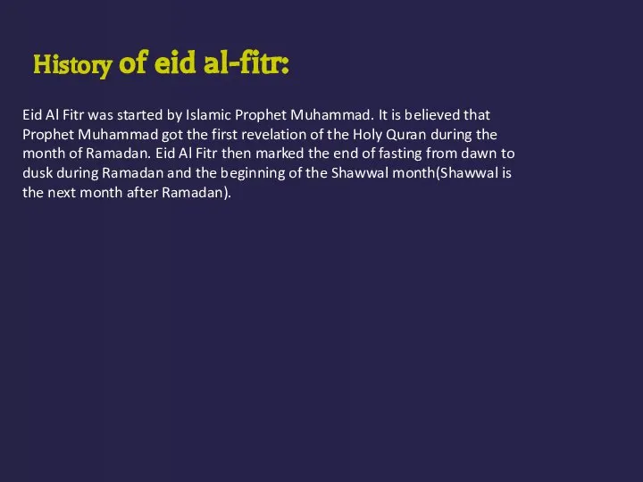 History of eid al-fitr: Eid Al Fitr was started by Islamic Prophet