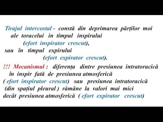 Tirajul intercostal - constă din deprimarea părților moi ale toracelui in timpul