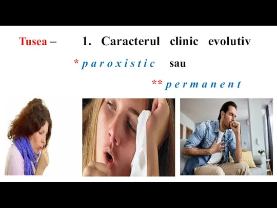 Tusea – 1. Caracterul clinic evolutiv * p a r o x