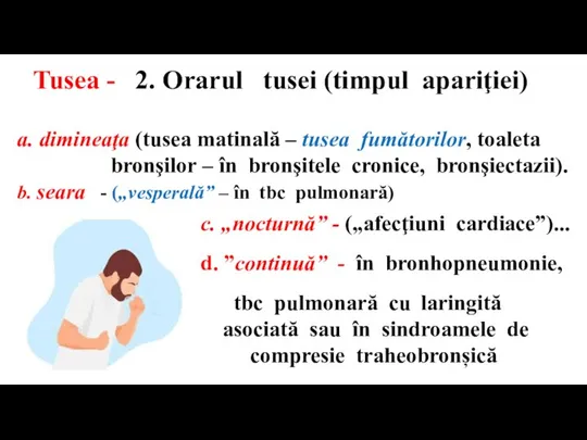 Tusea - 2. Orarul tusei (timpul apariţiei) a. dimineaţa (tusea matinală –