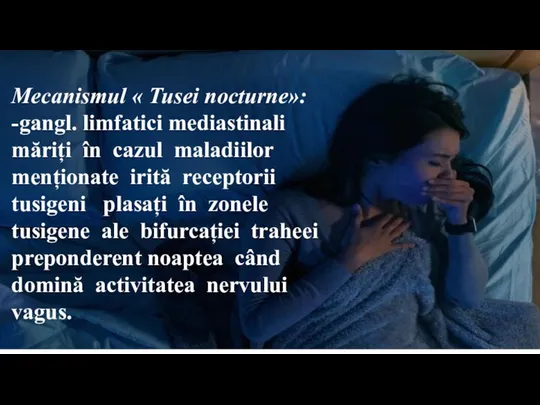 Меcanismul « Tusei nocturne»: -gangl. limfatici mediastinali măriți în cazul maladiilor menționate