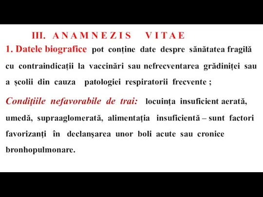 1. Datele biografice pot conține date despre sănătatea fragilă cu contraindicații la