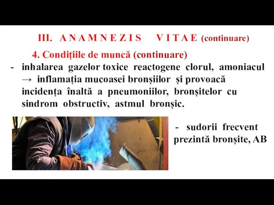 4. Condițiile de muncă (continuare) inhalarea gazelor toxice reactogene clorul, amoniacul →