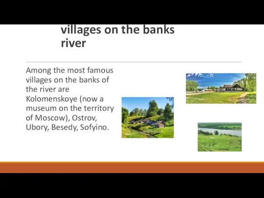villages on the banks river Among the most famous villages on the
