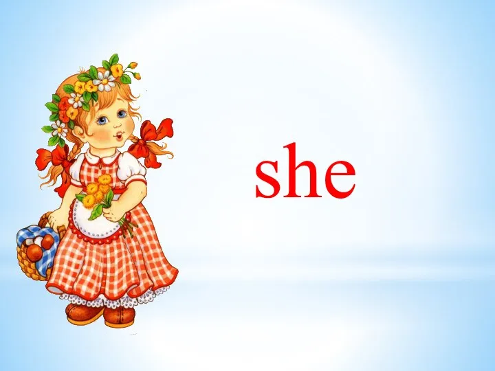 she