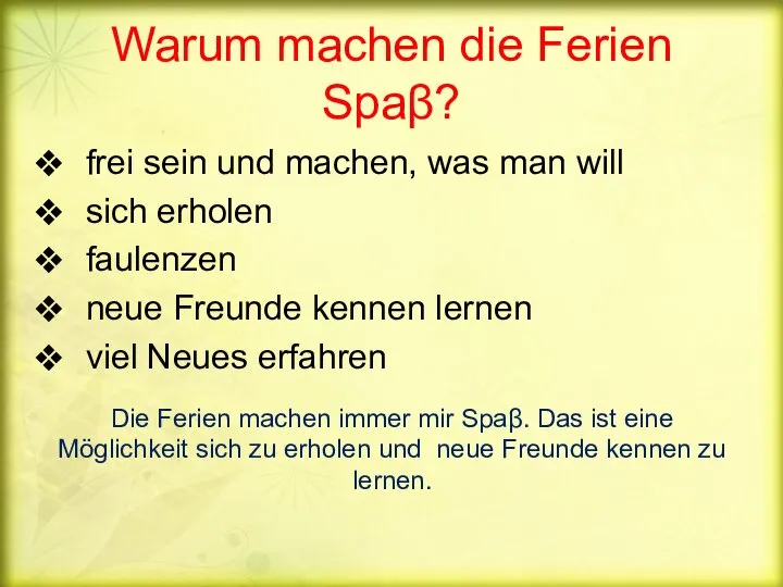 Warum machen die Ferien Spaβ? frei sein und machen, was man will