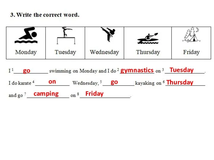 Friday camping Thursday go on Tuesday gymnastics go