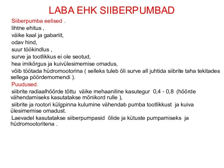 LABA EHK SIIBERPUMBAD Siiberpumba eelised . lihtne ehitus , väike kaal ja