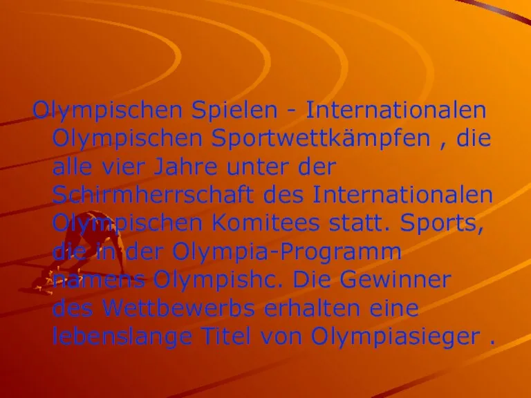 Olympischen Spielen - Internationalen Olympischen Sportwettkämpfen , die alle vier Jahre unter