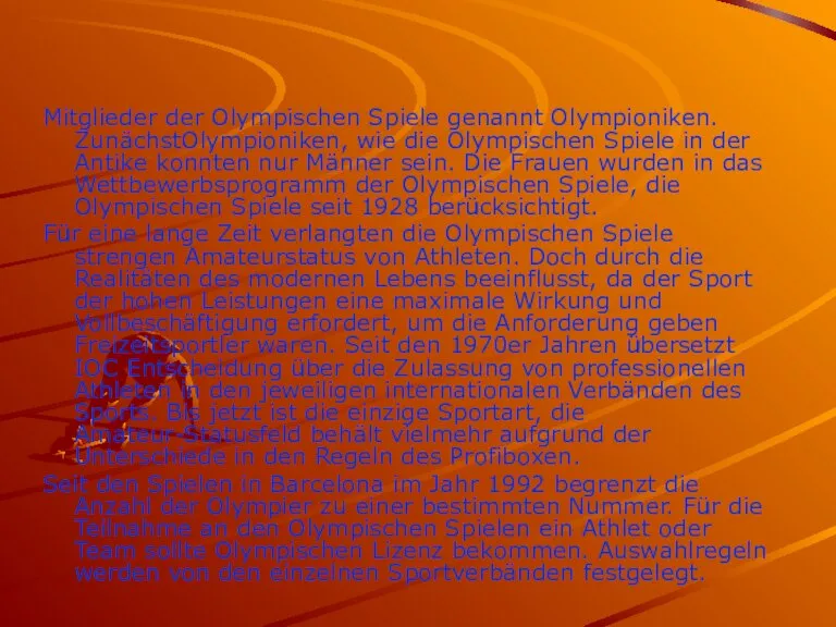 Mitglieder der Olympischen Spiele genannt Olympioniken. ZunächstOlympioniken, wie die Olympischen Spiele in