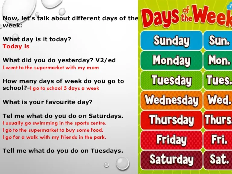 Now, let’s talk about different days of the week: What day is