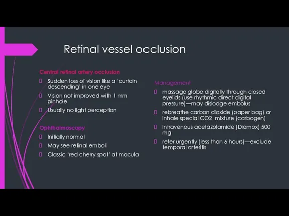 Retinal vessel occlusion Central retinal artery occlusion Sudden loss of vision like