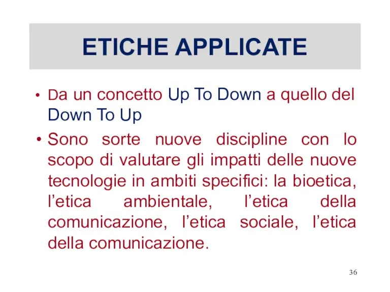 ETICHE APPLICATE Da un concetto Up To Down a quello del Down