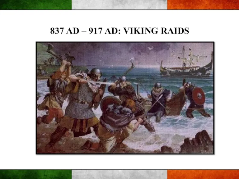 837 AD – 917 AD: VIKING RAIDS