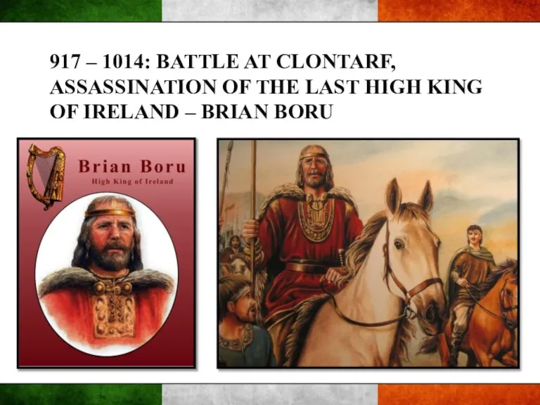 917 – 1014: BATTLE AT CLONTARF, ASSASSINATION OF THE LAST HIGH KING