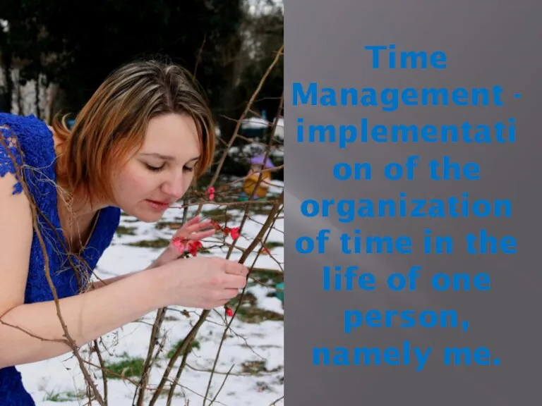 Time Management - implementation of the organization of time in the life