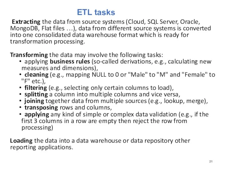 ETL tasks Extracting the data from source systems (Cloud, SQL Server, Oracle,