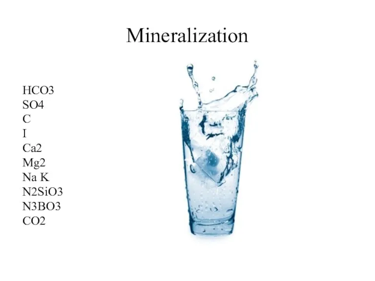 Mineralization HCO3 SO4 C I Ca2 Mg2 Na K N2SiO3 N3BO3 CO2
