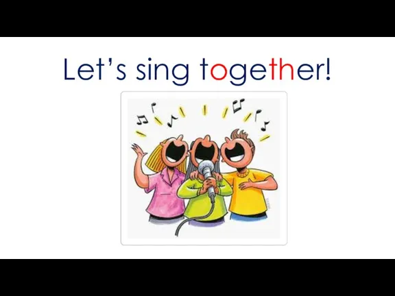 Let’s sing together!