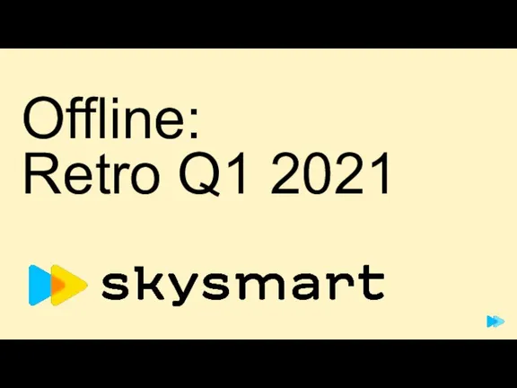 Offline: Retro Q1 2021