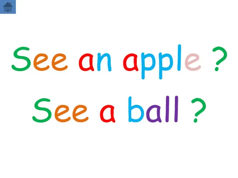 See an apple ? See a ball ?