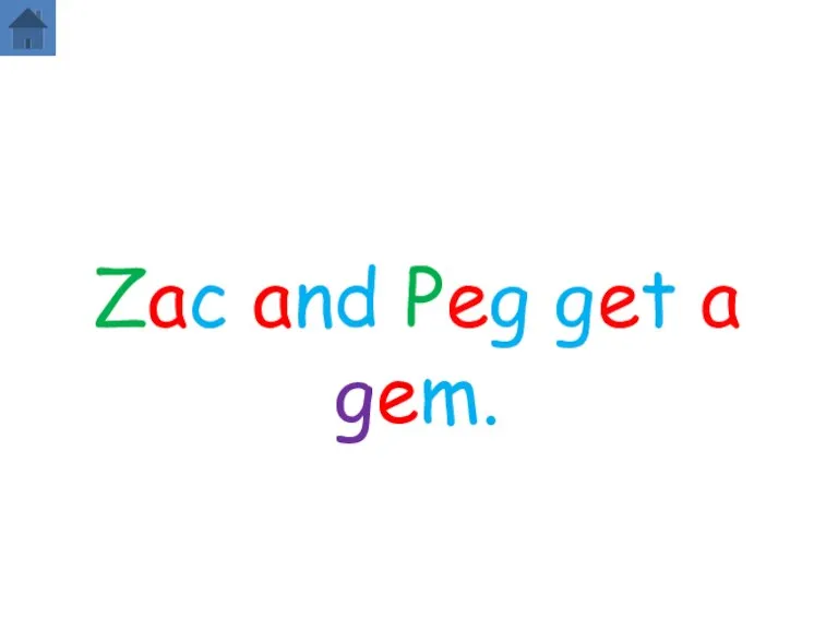 Zac and Peg get a gem.