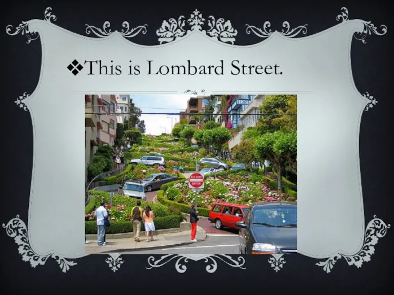 This is Lombard Street.