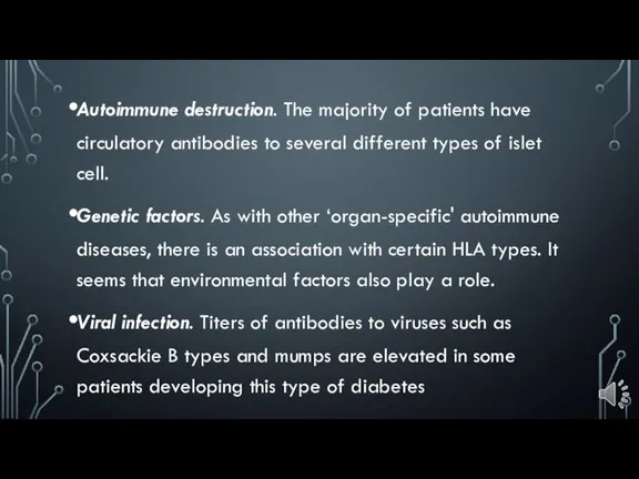 Autoimmune destruction. The majority of patients have circulatory antibodies to several different