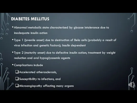 DIABETES MELLITUS Abnormal metabolic state characterised by glucose intolerance due to inadequate