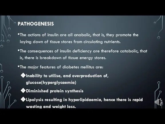 PATHOGENESIS The actions of insulin are all anabolic, that is, they promote