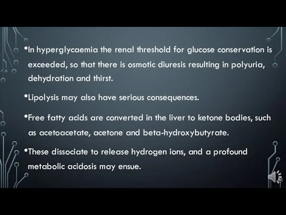 In hyperglycaemia the renal threshold for glucose conservation is exceeded, so that