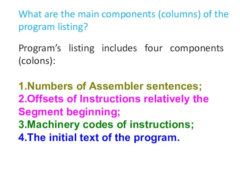 What are the main components (columns) of the program listing? Program’s listing