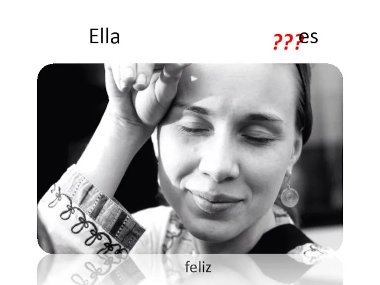 Ella feliz ??? es