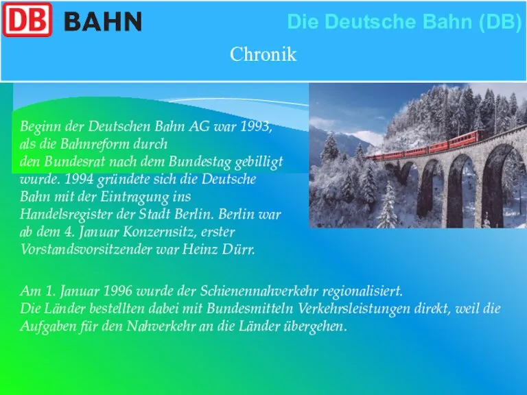 Beginn der Deutschen Bahn AG war 1993, als die Bahnreform durch den