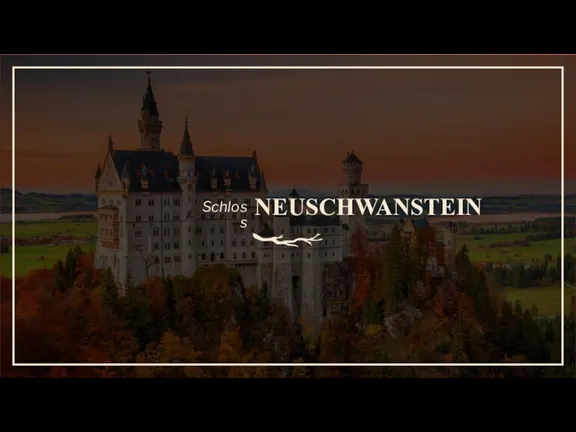 NEUSCHWANSTEIN Schloss